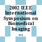 2002 IEEE International Symposium on Biomedical Imaging : proceedings July 7-10, 2002 Washington, DC, USA.