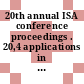 20th annual ISA conference proceedings . 20,4 applications in industry and science