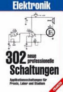 302 neue professionelle Schaltungen : Applikationsschaltungen für Praxis, Labor und Studium.