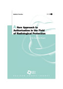 A New Approach to Authorisation in the Fields of Radiological Protection [E-Book]: The Road Test Report /