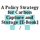 A Policy Strategy for Carbon Capture and Storage [E-Book] /