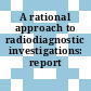 A rational approach to radiodiagnostic investigations: report