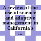 A review of the use of science and adaptive management in California's draft Bay Delta Conservation Plan / [E-Book]