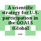 A scientific strategy for U.S. participation in the GOALS (Global Ocean-Atmosphere-Land- System) : component of the CLIVAR [E-Book] /
