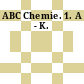 ABC Chemie. 1. A - K.