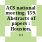 ACS national meeting. 159. Abstracts of papers : Houston, TX, 22.-27.2.1970.