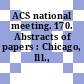 ACS national meeting. 170. Abstracts of papers : Chicago, Ill., 24.-29.8.1975.