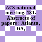 ACS national meeting. 181. Abstracts of papers : Atlanta, GA, 29.-3.4.1981.