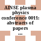 AINSE plasma physics conference 0011: abstracts of papers : Lucas-Heights, Sydney, 07.02.77-09.02.77.