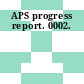 APS progress report. 0002.