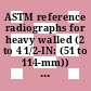 ASTM reference radiographs for heavy walled (2 to 4 1/2-IN: (51 to 114-mm)) steel castings. vol. 0003 : 4-MV to 30-MV x-rays