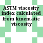 ASTM viscosity index calculated from kinematic viscosity