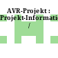 AVR-Projekt : Projekt-Information /