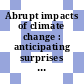 Abrupt impacts of climate change : anticipating surprises [E-Book] /