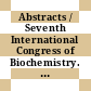 Abstracts / Seventh International Congress of Biochemistry. 4 : Tokyo, August 19-25, 1967.