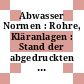 Abwasser Normen : Rohre, Kläranlagen : Stand der abgedruckten Normen Nov. 1974.
