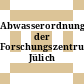 Abwasserordnung der Forschungszentrum Jülich GmbH.