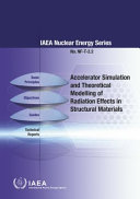 Accelerator simulation and theoretical modelling of radiation effects in structural materials [E-Book] /