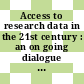 Access to research data in the 21st century : an on going dialogue among interested parties : report of a workshop [E-Book] /