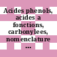 Acides phenols, acides a fonctions, carbonylees, nomenclature des chaines hetero atomiques.