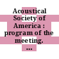 Acoustical Society of America : program of the meeting. 0087 : New-York, NY, 23.04.74-26.04.74.
