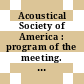 Acoustical Society of America : program of the meeting. 0088 : Saint-Louis, MO, 04.11.74-08.11.74.