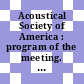 Acoustical Society of America : program of the meeting. 0090 : San-Francisco, CA, 03.11.75-07.11.75.