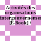 Activités des organisations intergouvernementales [E-Book] /