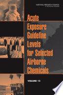 Acute exposure guideline levels for selected airborne chemicals. Volume 12 [E-Book] /