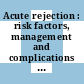 Acute rejection : risk factors, management and complications [E-Book] /