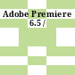 Adobe Premiere 6.5 /