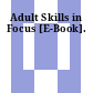 Adult Skills in Focus [E-Book].