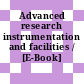 Advanced research instrumentation and facilities / [E-Book]