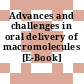 Advances and challenges in oral delivery of macromolecules [E-Book] /