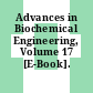 Advances in Biochemical Engineering, Volume 17 [E-Book].