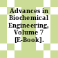 Advances in Biochemical Engineering, Volume 7 [E-Book].