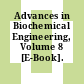 Advances in Biochemical Engineering, Volume 8 [E-Book].