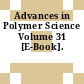 Advances in Polymer Science Volume 31 [E-Book].