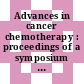 Advances in cancer chemotherapy : proceedings of a symposium : Clinical Oncology and Cancer Nursing : European Conference. 0003 : Stockholm, 16.06.1985-16.06.1985.