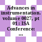 Advances in instrumentation. volume 0027, pt 01 : ISA Conference: proceedings of the annual conference. 0027 : New-York, NY, 09.10.72-12.10.72