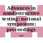 Advances in nondestructive testing: national symposium: proceedings : Trombay, 04.12.1980-05.12.1980.
