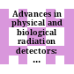Advances in physical and biological radiation detectors: proceedings of a symposium : Wien, 23.11.1970-27.11.1970
