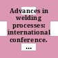 Advances in welding processes: international conference. 4,1 : Harrogate, 09.05.78-11.05.78.