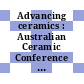 Advancing ceramics : Australian Ceramic Conference : 0011: proceedings : AUSTCERAM. 1984 : Sydney, 29.08.84-31.08.84.