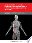 Adverse Effects of Cancer Chemotherapy: Anything New to Improve Tolerance and Reduce Sequelae? [E-Book] /