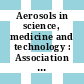 Aerosols in science, medicine and technology : Association for Aerosol Research: annual conference. 0013 : Gesellschaft für Aerosolforschung: annual meeting. 0013 : Garmisch-Partenkirchen, 25.09.1985-27.09.1985.