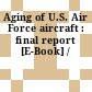 Aging of U.S. Air Force aircraft : final report [E-Book] /