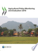 Agricultural policy monitoring and evaluation 2016 [E-Book] /