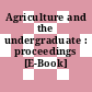 Agriculture and the undergraduate : proceedings [E-Book] /
