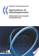 Agriculture et développement [E-Book] : Vers des politiques cohérentes /